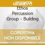 Ethos Percussion Group - Building