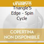 Triangle'S Edge - Spin Cycle cd