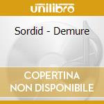 Sordid - Demure cd musicale di Sordid