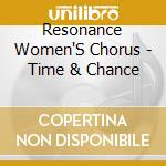 Resonance Women'S Chorus - Time & Chance cd