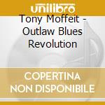 Tony Moffeit - Outlaw Blues Revolution cd