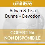 Adrian & Lisa Dunne - Devotion cd