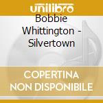 Bobbie Whittington - Silvertown cd