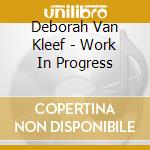 Deborah Van Kleef - Work In Progress cd