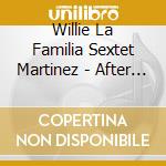 Willie La Familia Sextet Martinez - After Winter Spring cd