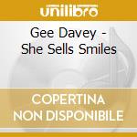 Gee Davey - She Sells Smiles cd