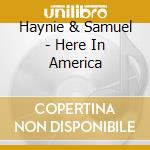 Haynie & Samuel - Here In America cd