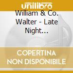 William & Co. Walter - Late Night Solitaire cd musicale di William & Co. Walter