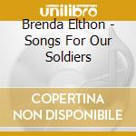 Brenda Elthon - Songs For Our Soldiers cd musicale di Brenda Elthon
