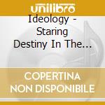Ideology - Staring Destiny In The Eye cd