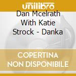 Dan Mcelrath With Katie Strock - Danka cd