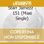 Starr Jamezz - 151 (Maxi Single) cd