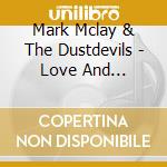 Mark Mclay & The Dustdevils - Love And Barbwire cd