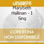 Marybeth Hallinan - I Sing cd