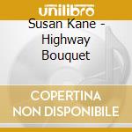 Susan Kane - Highway Bouquet cd