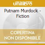 Putnam Murdock - Fiction cd