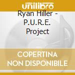 Ryan Hiller - P.U.R.E. Project