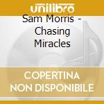 Sam Morris - Chasing Miracles cd