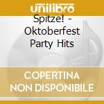 Spitze! - Oktoberfest Party Hits cd