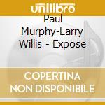 Paul Murphy-Larry Willis - Expose cd