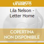 Lila Nelson - Letter Home cd musicale di Lila Nelson