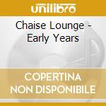 Chaise Lounge - Early Years cd