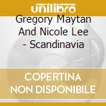 Gregory Maytan And Nicole Lee - Scandinavia cd