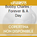 Bobby Charles - Forever & A Day cd