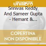 Srinivas Reddy And Sameer Gupta - Hemant & Jog cd