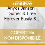 Anyes Jansen - Sober & Free Forever Easily & Quickly cd