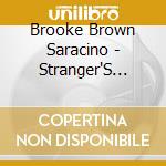 Brooke Brown Saracino - Stranger'S Story cd musicale di Brooke Brown Saracino