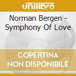 Norman Bergen - Symphony Of Love cd musicale di Norman Bergen