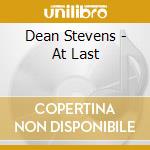 Dean Stevens - At Last cd musicale di Dean Stevens