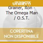 Grainer, Ron - The Omega Man / O.S.T. cd musicale