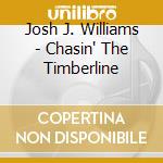 Josh J. Williams - Chasin' The Timberline cd