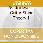Ns Rockwell - Guitar String Theory Ii cd