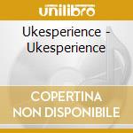 Ukesperience - Ukesperience cd