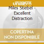 Miles Stiebel - Excellent Distraction cd