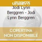 Jodi Lynn Berggren - Jodi Lynn Berggren cd