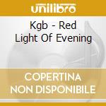 Kgb - Red Light Of Evening cd