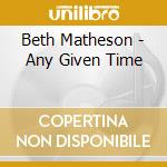 Beth Matheson - Any Given Time