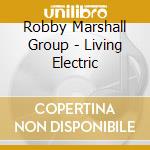 Robby Marshall Group - Living Electric