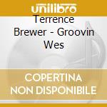 Terrence Brewer - Groovin Wes cd