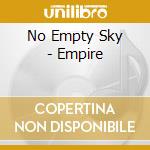 No Empty Sky - Empire cd
