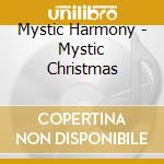 Mystic Harmony - Mystic Christmas cd