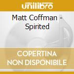 Matt Coffman - Spirited cd