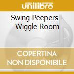 Swing Peepers - Wiggle Room cd musicale di Swing Peepers