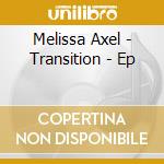 Melissa Axel - Transition - Ep cd