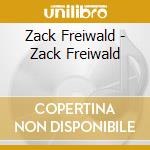 Zack Freiwald - Zack Freiwald cd