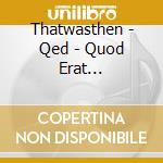 Thatwasthen - Qed - Quod Erat Demonstrandum cd musicale di Thatwasthen